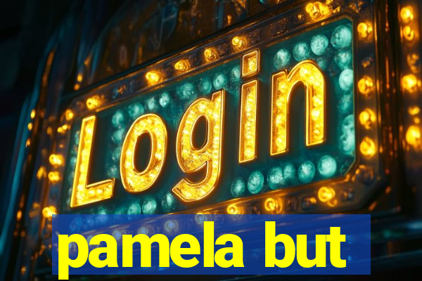 pamela but